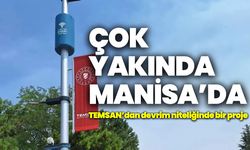 TEMSAN’dan devrim niteliğinde bir proje: Çok yakında Manisa’da!