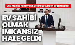 Bekir Başevirgen: “Ev sahibi olmak imkânsız hale geldi”