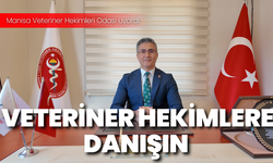 Manisa Veteriner Hekimleri Odası uyardı: “Veteriner hekimlere danışın”