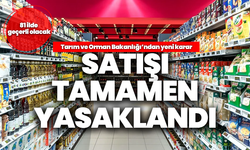 Bakanlık’tan ülke genelinde uygulanacak yeni karar: Satışı tamamen yasaklandı!