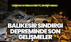 Balıkesir Sındırgı depremine ilişkin son gelişmeler: 1 kişi hayatını kaybetti, 29 kişi yaralandı!
