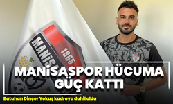 Manisaspor hücuma güç kattı: Batuhan Dinçer Yokuş kadroya dahil oldu