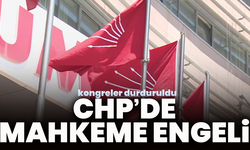 CHP’de mahkeme engeli: İstanbul ilçelerinde kongreler durduruldu