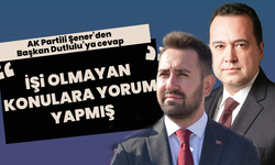 AK Partili Şener’den Başkan Dutlulu’ya cevap: “İşi olmayan konulara yorum yapmış”