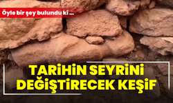 Tarihin seyrini değiştirecek keşif: Öyle bir şey bulundu ki
