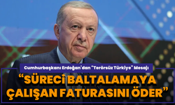 Cumhurbaşkanı Erdoğan’dan “Terörsüz Türkiye” Mesajı: “Süreci Baltalamaya Çalışan Faturasını Öder”
