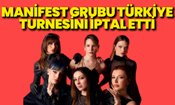 Manifest grubu Türkiye turnesini iptal etti
