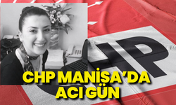 CHP Manisa’da acı gün: İl Başkan Yardımcısının kızı hayatını kaybetti!