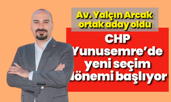 CHP Yunusemre’de yeni seçim dönemi başlıyor: Av. Yalçın Arcak ortak aday oldu