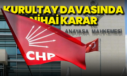 AYM kararını verdi: CHP’nin Kurultay davası reddedildi