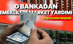 O bankadan emeklilere market yardımı: Başvurular başladı