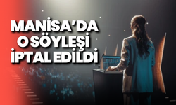 Manisa’da o söyleşi iptal edildi