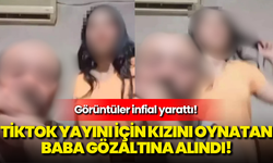 Görüntüler infial yarattı: TikTok yayını için kızını oynatan baba gözaltına alındı!