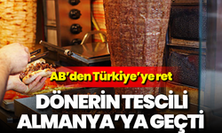 AB’den Türkiye’ye ret: Dönerin tescili Almanya’ya geçti