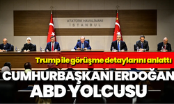 Cumhurbaşkanı Erdoğan ABD yolcusu: Trump ile görüşme detaylarını anlattı