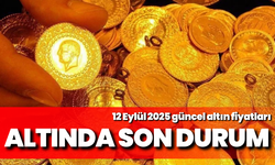 12 Eylül 2025 güncel altın fiyatları: Gram, çeyrek ve Cumhuriyet altını ne kadar oldu?