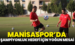 Manisaspor’da şampiyonluk hedefi için yoğun mesai