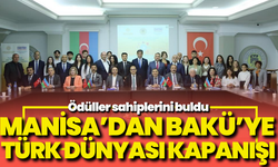 Manisa’dan Bakü’ye Türk Dünyası kapanışı: Ödüller sahiplerini buldu
