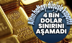 Altın haftayı düşüşle kapattı: 4 bin dolar sınırını aşamadı