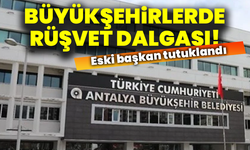 Büyükşehirlerde rüşvet dalgası! Eski başkan tutuklandı