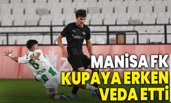 Manisa FK kupaya erken veda etti