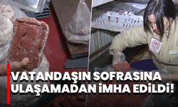 Vatandaşın sofrasına ulaşamadan imha edildi! 17 ton gıda skandalı