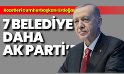 7 Belediye daha AK Parti’de: Rozetleri Cumhurbaşkanı Erdoğan taktı