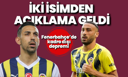 Fenerbahçe’de kadro dışı depremi: İki isimden açıklama geldi