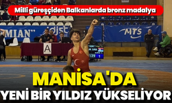 Manisa'da yeni bir yıldız yükseliyor: Milli güreşçiden Balkanlarda bronz madalya