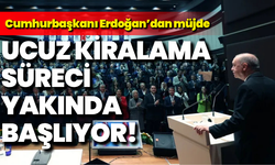Cumhurbaşkanı Erdoğan’dan müjde: Ucuz kiralama süreci yakında başlıyor!