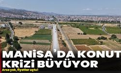 Manisa’da konut krizi büyüyor: Arsa yok, fiyatlar uçtu!