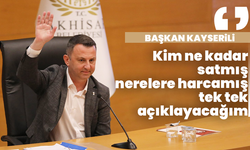 Başkan Kayserili: “Kim ne kadar satmış, nerelere harcamış tek tek açıklayacağım”