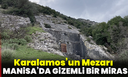 Manisa’da Gizemli Bir Miras: Karalamos’un Mezarı