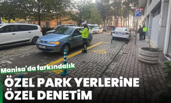 Manisa’da farkındalık ve disiplin: Özel park yerlerine özel denetim