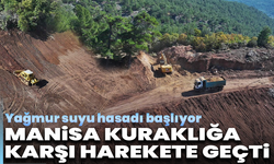 Manisa kuraklığa karşı harekete geçti: Yağmur suyu hasadı başlıyor