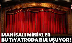 Manisalı minikler bu tiyatroda buluşuyor!