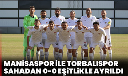 Manisaspor ile Torbalıspor sahadan 0-0 eşitlikle ayrıldı