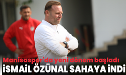 Manisaspor’da yeni dönem başladı: İsmail Özünal sahaya indi