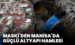 MASKİ’den Manisa’da güçlü altyapı hamlesi