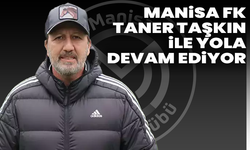 Manisa FK, Taner Taşkın ile yola devam ediyor