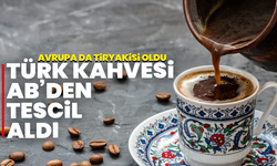 Türk kahvesi Avrupa’da tescillendi: Türkiye'nin AB'deki ilk “geleneksel ürün adı” oldu