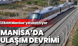 Manisa’da Ulaşım Devrimi: İZBAN Manisa’ya Uzatılıyor