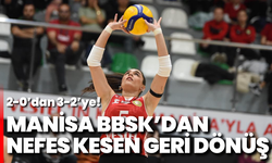 Manisa BBSK’dan nefes kesen geri dönüş: 2-0’dan 3-2’ye!