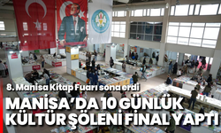 Manisa’da 10 günlük kültür şöleni final yaptı: 8. Manisa Kitap Fuarı sona erdi