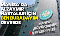 Manisa’da Alzaymır Hastaları İçin “Ben Buradayım” Devrede