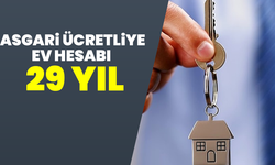 Asgari ücretliye ev hesabı: 29 yıl