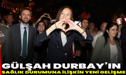 Gülşah Durbay’ın sağlık durumuna ilişkin yeni gelişme