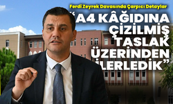 Ferdi Zeyrek Davasında Çarpıcı Detaylar: “A4 kâğıdına çizilmiş taslak üzerinden ilerledik”
