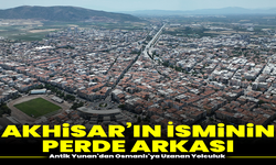 Akhisar’ın İsminin Perde Arkası: Antik Yunan’dan Osmanlı’ya Uzanan Yolculuk