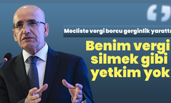 Bakan Şimşek: Benim vergi silmek gibi bir yetkim yok